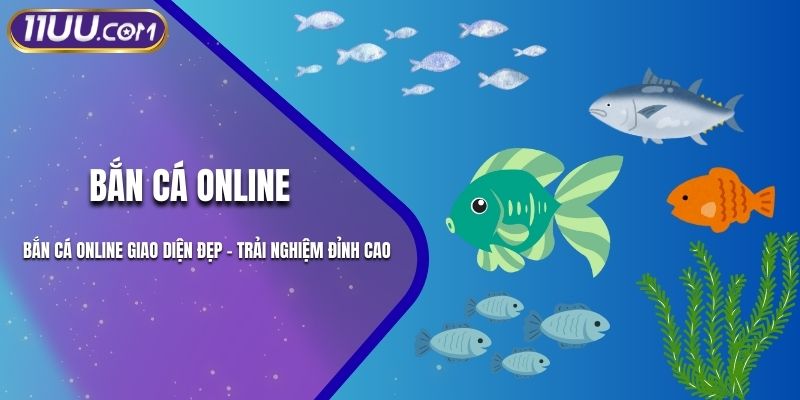 Bắn Cá Online Giao Diện Đẹp – Trải Nghiệm Đỉnh Cao
