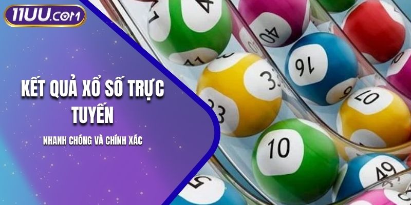 Kết Quả Xổ Số Trực Tuyến Nhanh Chóng Và Chính Xác